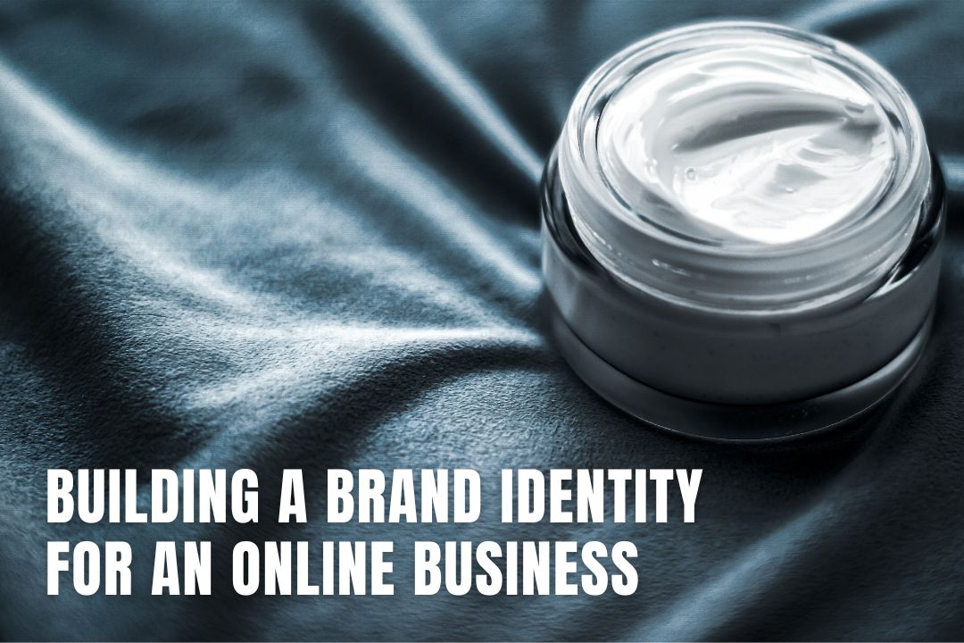How To Build A Brand Identity For E-Commerce Business