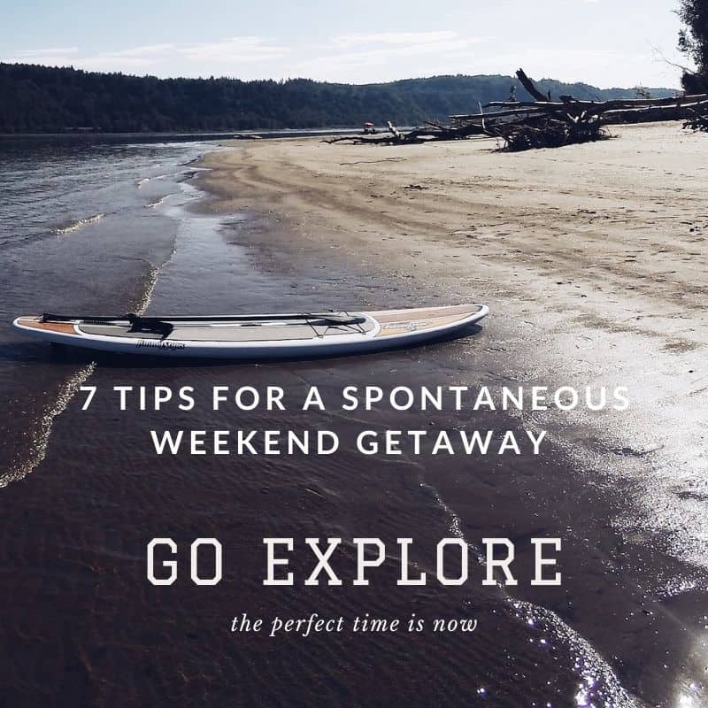 How To Plan A Spontaneous Weekend Getaway Trip