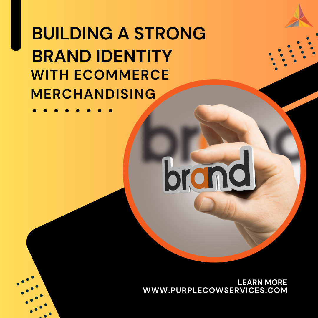 Building a Strong Brand Identity with eCommerce Merchandising - Purple Cow