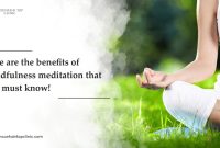 Benefits Of Mindfulness And Meditation Practices
