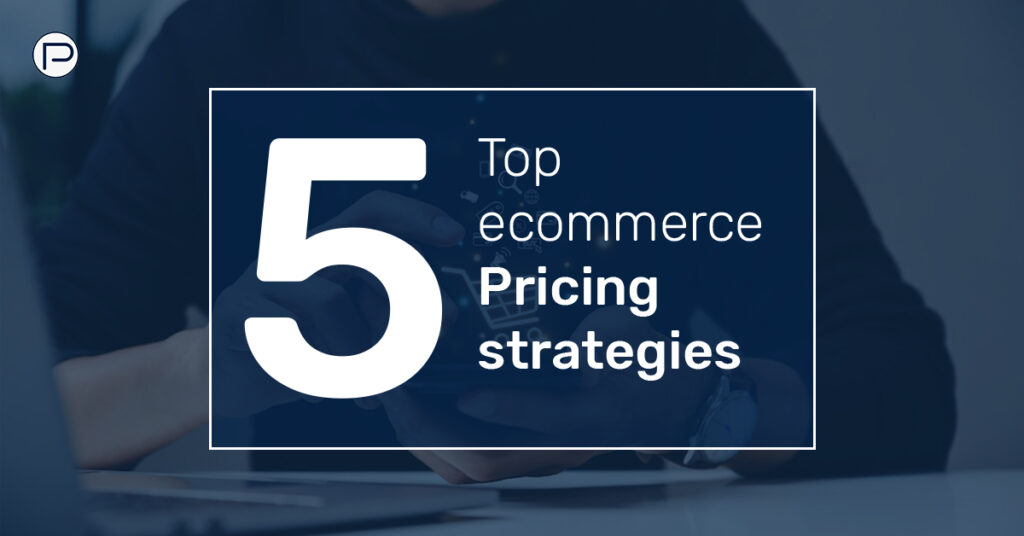 Strategies For Pricing Products Competitively In E-Commerce