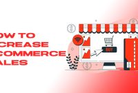 How To Increase E-Commerce Sales Effectively