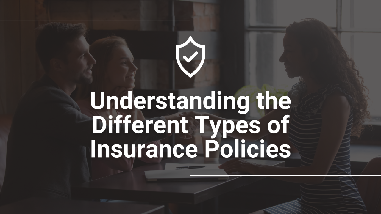 What Are The Different Types Of Insurance Policies Available?